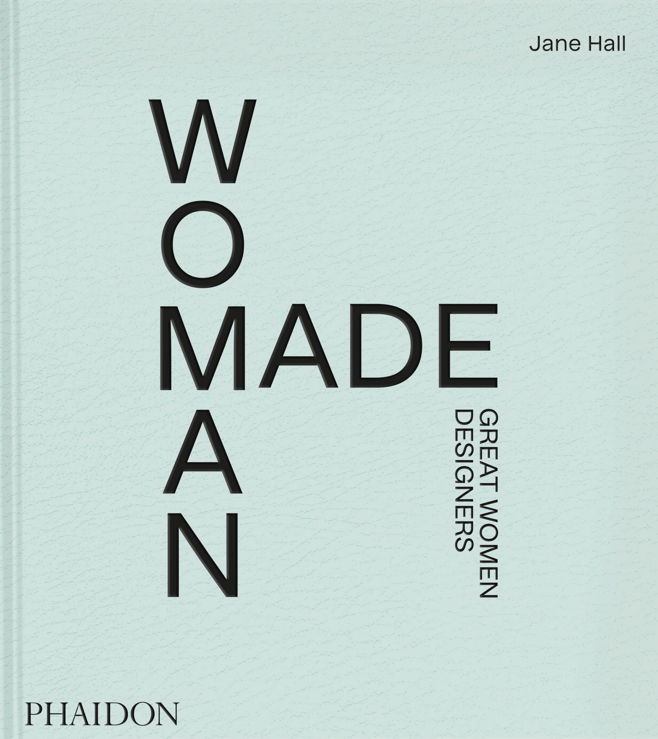‘Woman Made: Great Women Designers’, de Jane Hall, 2021, Phaidon Press. - Foto: Phaidon